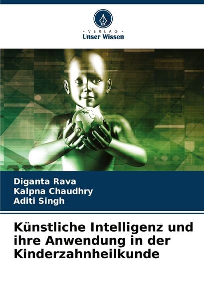 Produktbild: K&uuml;nstliche Intelligenz und ihre Anwendung in der Kinderzahnheilkunde