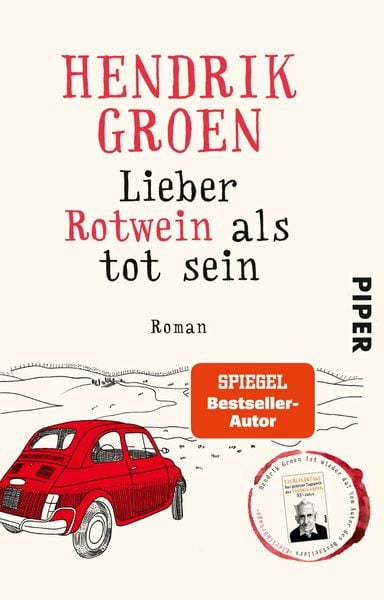 Lieber Rotwein als tot sein, Taschenbuch von Hendrik Groen, Piper Taschenbuch, 978-3-492-31669-9
