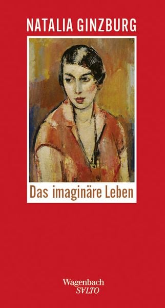Das Imaginäre Leben, Gebundene Ausgabe von Natalia Ginzburg, Wagenbach, K, 978-3-8031-1151-7