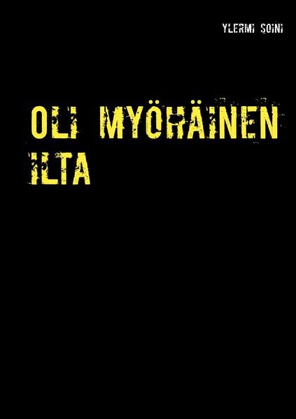 Produktbild: Oli my&ouml;h&auml;inen ilta
