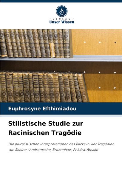 Produktbild: Stilistische Studie zur Racinischen Trag&ouml;die