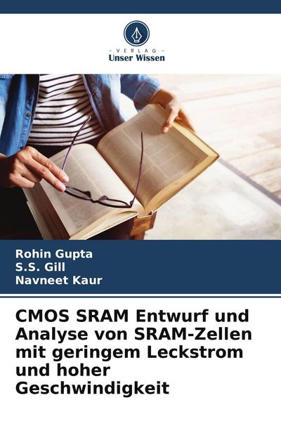 Produktbild: CMOS SRAM Entwurf und Analyse von SRAM-Zellen mit geringem Leckstrom und hoher Geschwindigkeit