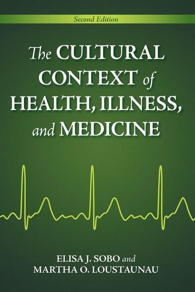 Produktbild: The Cultural Context of Health, Illness, and Medicine