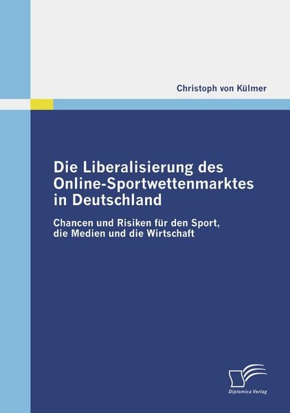 Produktbild: Die Liberalisierung des Online-Sportwettenmarktes in Deutschland