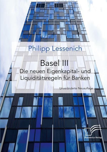 Produktbild: Basel III: Die neuen Eigenkapital- und Liquidit&auml;tsregeln f&uuml;r Banken