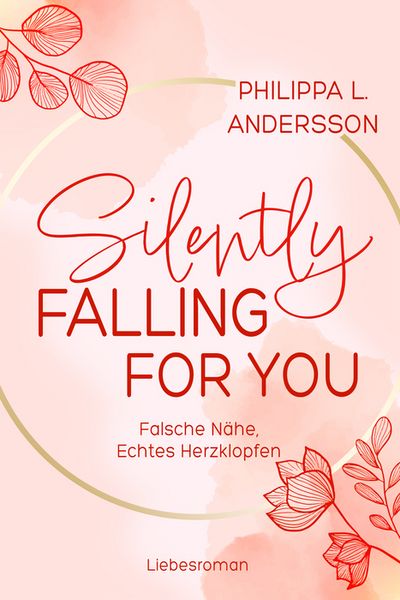 Produktbild: Silently Falling For You - Falsche N&auml;he, Echtes Herzklopfen | Limitierte Auflage mit Farbschnitt