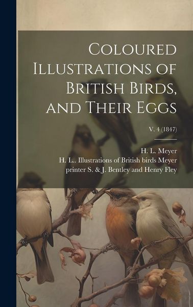 Produktbild: Coloured Illustrations of British Birds, and Their Eggs; v. 4 (1847)