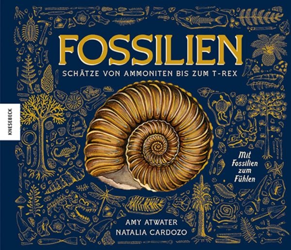 Fossilien – Schätze von Ammoniten bis zum T. Rex, Gebundene Ausgabe von Amy Atwater, Knesebeck, 9783957289391