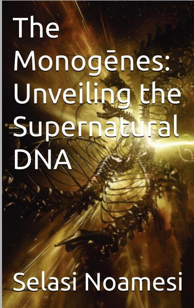 Produktbild: The Monogenes: Unveiling The Supernatural DNA