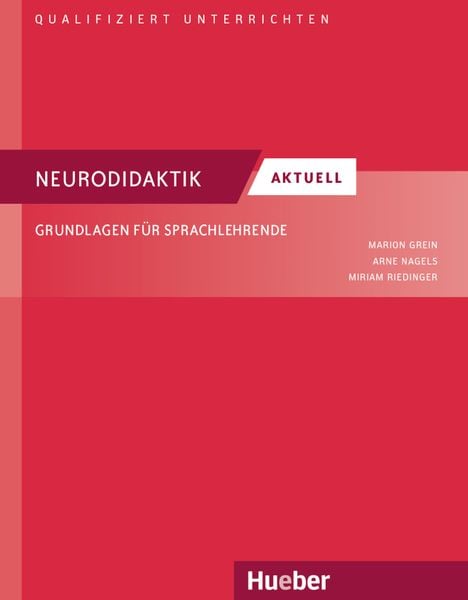Neurodidaktik aktuell, Taschenbuch von Marion Grein,Arne Nagels,Miriam Riedinger, Hueber, 978-3-19-211751-0