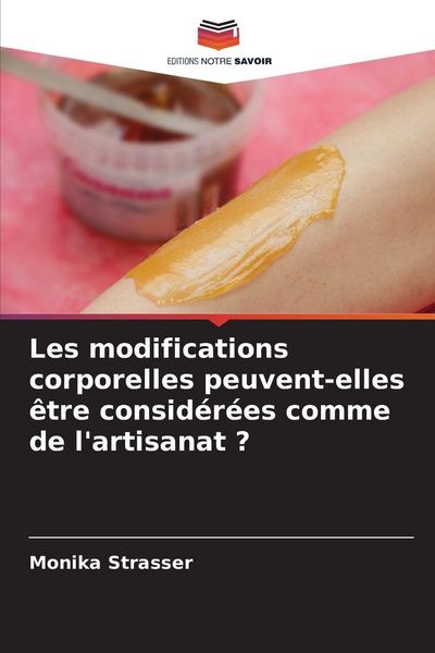 Produktbild: Les modifications corporelles peuvent-elles &ecirc;tre consid&eacute;r&eacute;es comme de l'artisanat ?