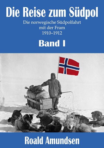 Produktbild: Die Reise zum S&uuml;dpol - Band I