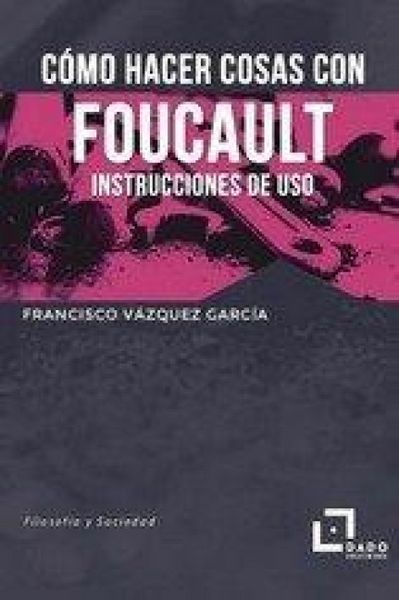 Produktbild: C&oacute;mo hacer cosas con Foucault : instrucciones de uso