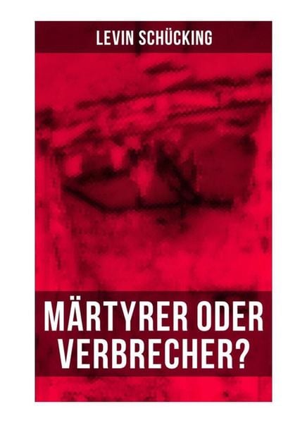 Produktbild: M&auml;rtyrer oder Verbrecher?