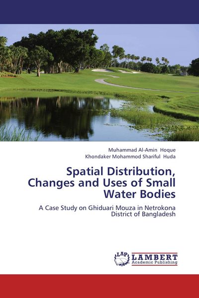 Produktbild: Spatial Distribution, Changes and Uses of Small Water Bodies