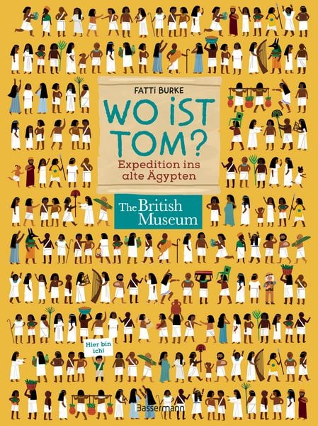 Produktbild: Wo ist Tom? Expedition ins alte &Auml;gypten. Suchen, finden, wissen. &Uuml;ber 100 Dinge im alten &Auml;gypten entdecken