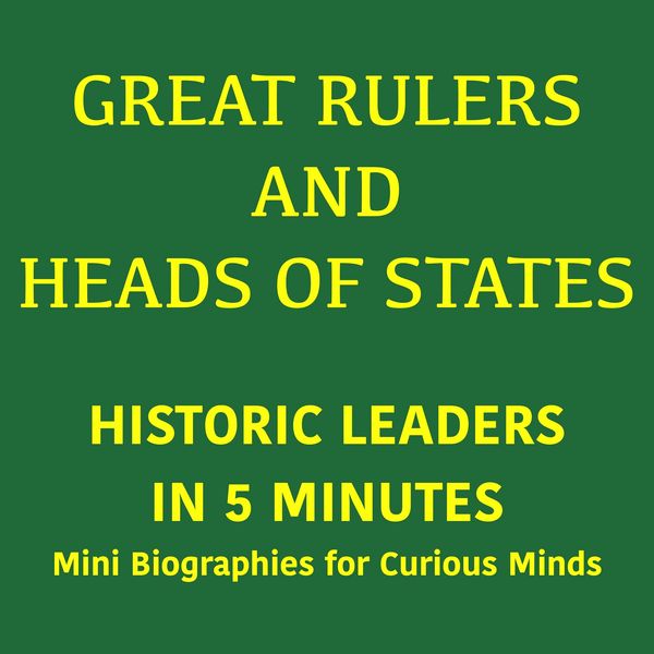 Produktbild: Great Rulers and Heads of States &ndash; Historic Leaders in 5 Minutes