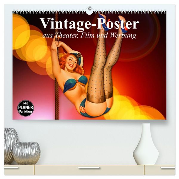 Vintage-Poster aus Theater, Film und Werbung (hochwertiger Premium Wandkalender 2025 DIN A2 quer), Kunstdruck in Hochgla