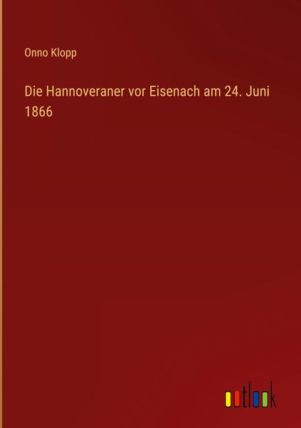 Produktbild: Die Hannoveraner vor Eisenach am 24. Juni 1866