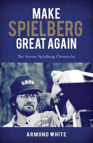 Produktbild: Make Spielberg Great Again: The Steven Spielberg Chronicles