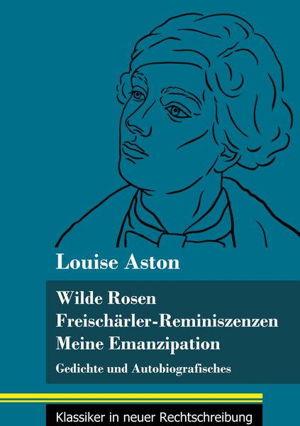 Produktbild: Wilde Rosen / Freisch&auml;rler-Reminiszenzen / Meine Emanzipation