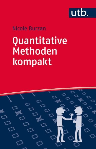 Quantitative Methoden kompakt, Taschenbuch von Nicole Burzan, Utb GmbH, 978-3-8252-3765-3