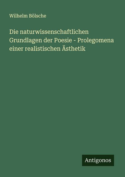 Produktbild: Die naturwissenschaftlichen Grundlagen der Poesie - Prolegomena einer realistischen &Auml;sthetik