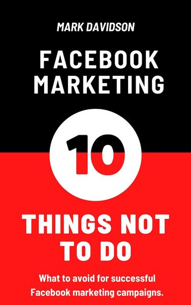 Produktbild: Facebook Marketing: 10 Things Not To Do
