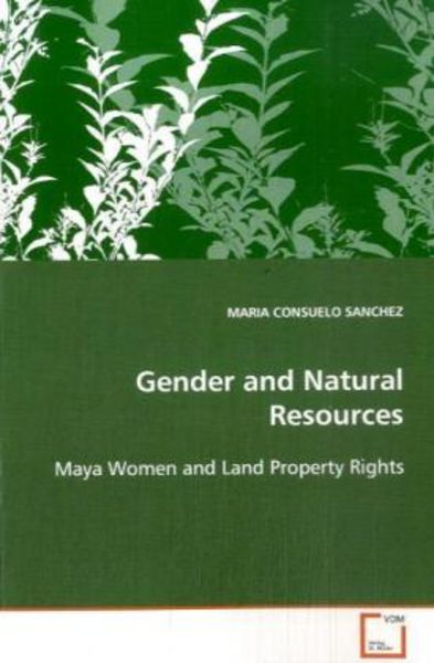 SANCHEZ, M: Gender and Natural Resources, Taschenbuch von Maria Consuelo Sanchez, VDM, 9783639092738
