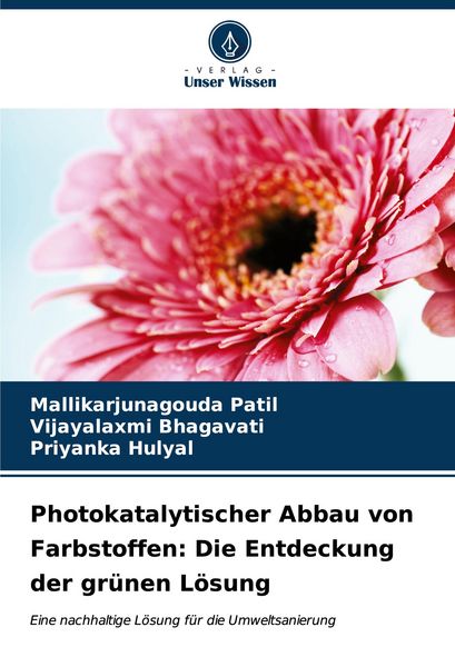 Produktbild: Photokatalytischer Abbau von Farbstoffen: Die Entdeckung der gr&uuml;nen L&ouml;sung
