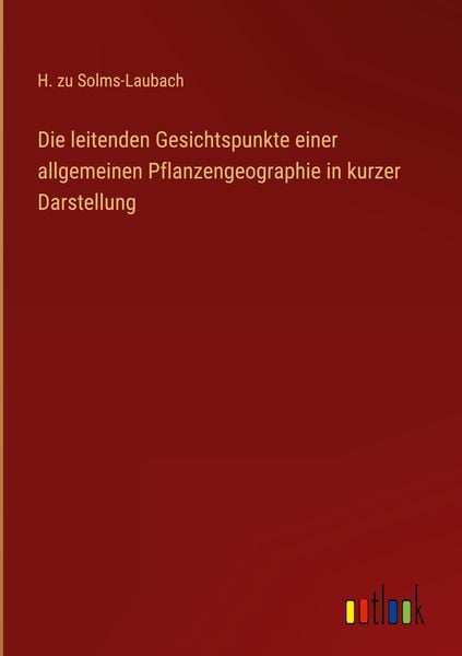 Produktbild: Die leitenden Gesichtspunkte einer allgemeinen Pflanzengeographie in kurzer Darstellung