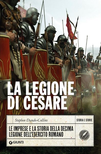 Produktbild: La legione di Cesare. Le imprese e la storia della decima legione dell'esercito romano
