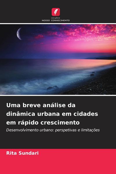 Produktbild: Uma breve an&aacute;lise da din&acirc;mica urbana em cidades em r&aacute;pido crescimento