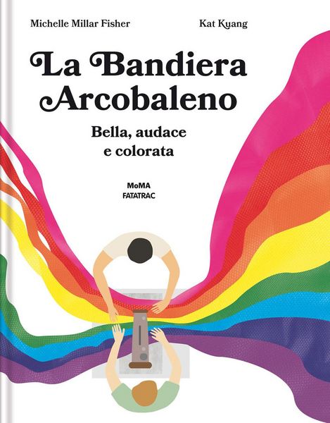 Produktbild: La bandiera arcobaleno. Bella, audace e colorata