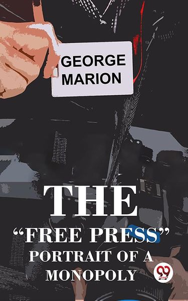 Produktbild: The "Free Press" Portrait Of A Monopoly