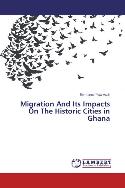 Produktbild: Migration And Its Impacts On The Historic Cities in Ghana