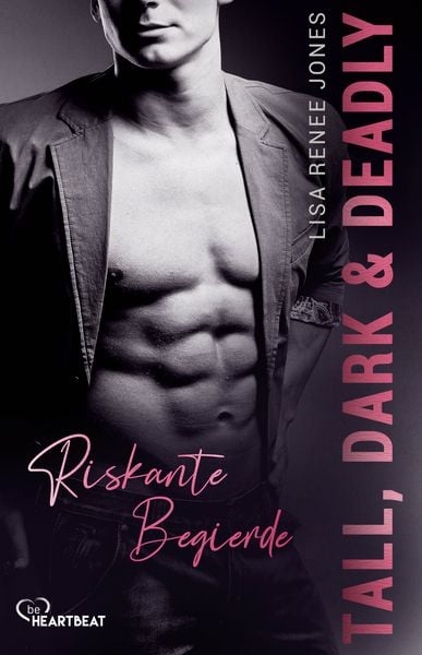 Tall, Dark and Deadly - Riskante Begierde, Taschenbuch von Lisa Renee Jones, BeHeartbeat, 9783741304897