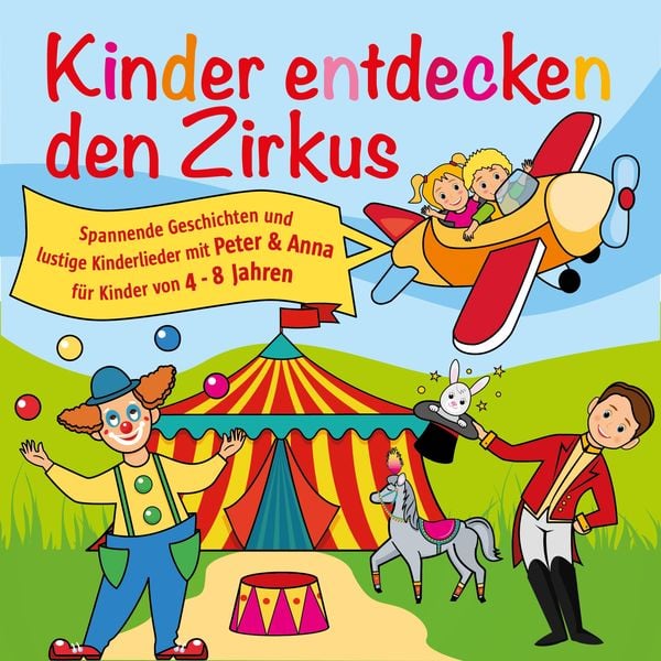 Kinder entdecken den Zirkus, Folge 5 - Peter Huber, Audio, 4251156100892