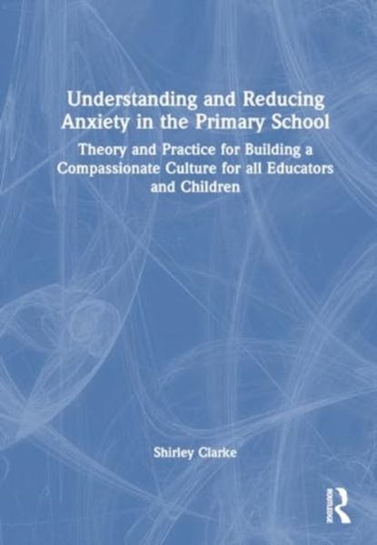 Produktbild: Evans, A: Understanding and Reducing Anxiety in the Primary
