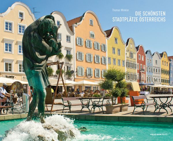 Die schönsten Stadtplätze Österreichs