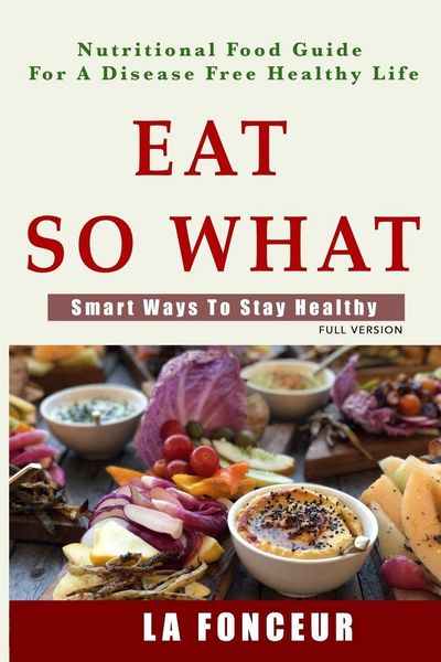 Produktbild: Eat So What! Smart Ways To Stay Healthy