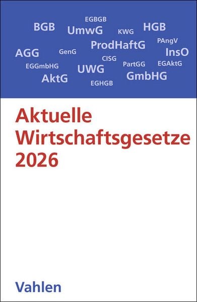 Aktuelle Wirtschaftsgesetze 2026, Taschenbuch von , Vahlen, Franz, 9783800677993