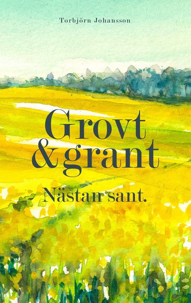 Produktbild: Grovt och grant. N&auml;stan sant.