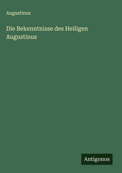 Produktbild: Die Bekenntnisse des Heiligen Augustinus