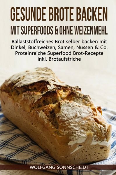Produktbild: Gesunde Brote backen mit Superfoods & ohne Weizenmehl
