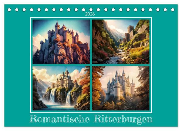 Romantische Ritterburgen (Tischkalender 2026 DIN A5 quer), CALVENDO Monatskalender