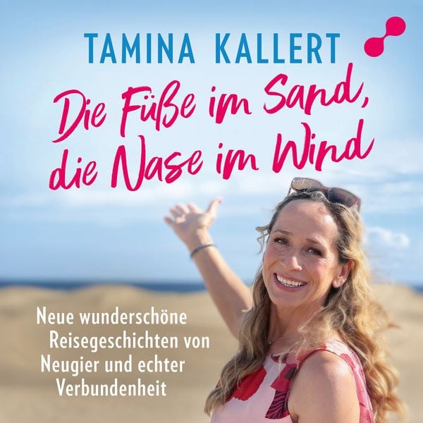 Die Füße im Sand, die Nase im Wind - Tamina Kallert, Audio, 4069828119772