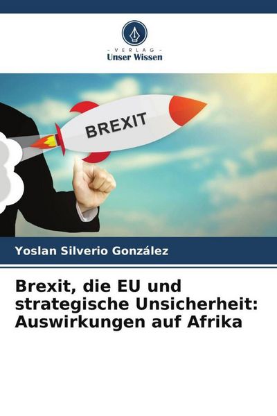 Produktbild: Brexit, die EU und strategische Unsicherheit: Auswirkungen auf Afrika