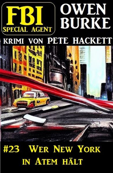 Produktbild: Special Agent Owen Burke 23: Wer New York in Atem h&auml;lt