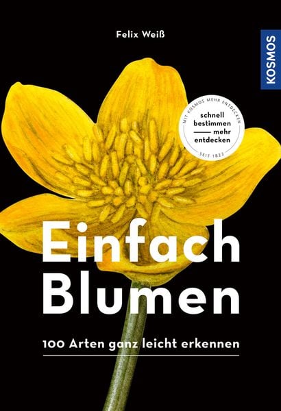 Einfach Blumen, Taschenbuch von Felix Weiss, Franckh-Kosmos, 978-3-440-17025-0